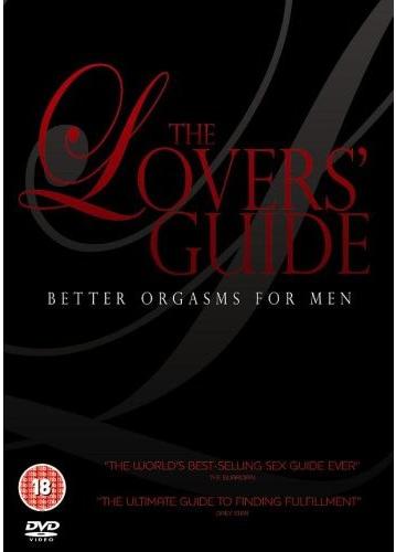 The Lover’s Guide – Better Orgasms for Men