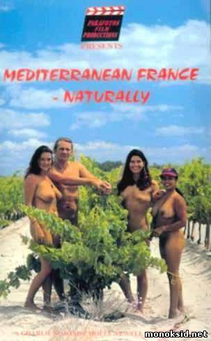 Средиземноморская Франция – Естественно / Mediterranean France – Naturally (1997)