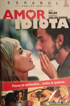 Amor idiota / Idiot Love / Glupia milosc / Идиотская любовь (2004)