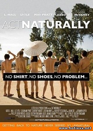 Быть естественным / Act Naturally (2011)