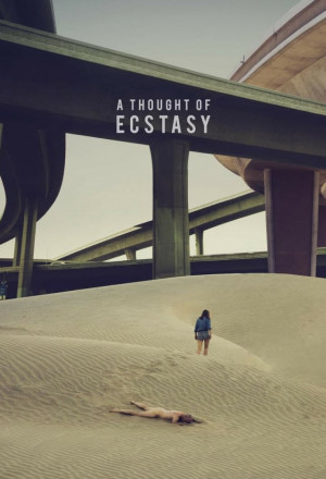 A Thought of Ecstasy (2018)