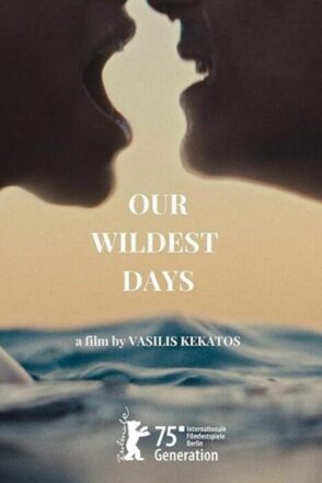 Our Wildest Days (I agries meres mas) (2025)